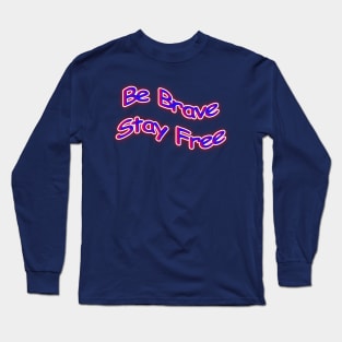 Be Brave Stay Free Neon Retro U.S.A Long Sleeve T-Shirt